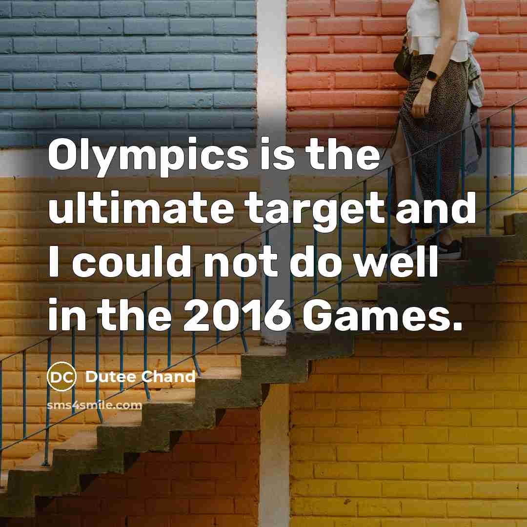“Olympics is the ultimate target and I could not do…” quote by Dutee Chand