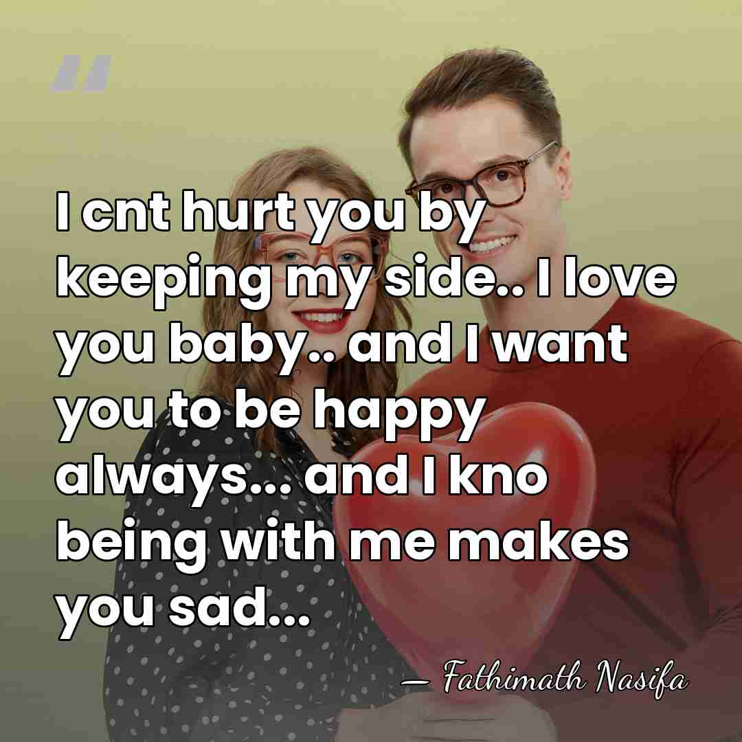 I cnt hurt you by keeping my side.. I love you baby..&hellip; - Fathimath Nasifa