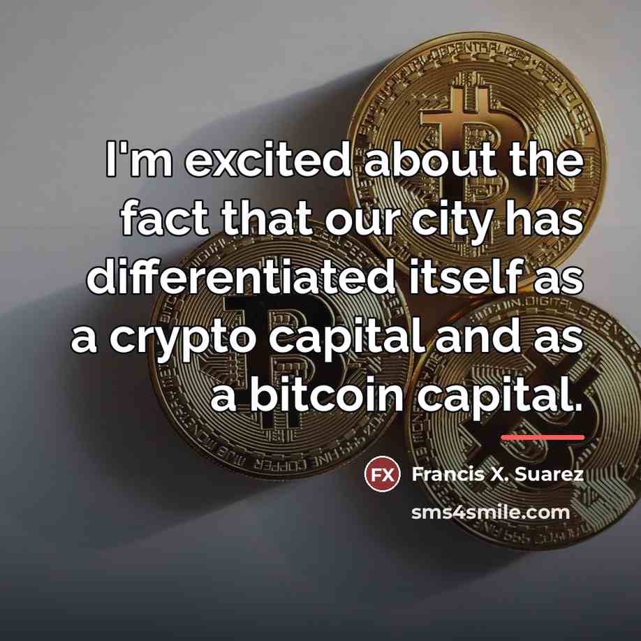 “I'm excited about the fact that our city has differentiated…” quote by Francis X. Suarez