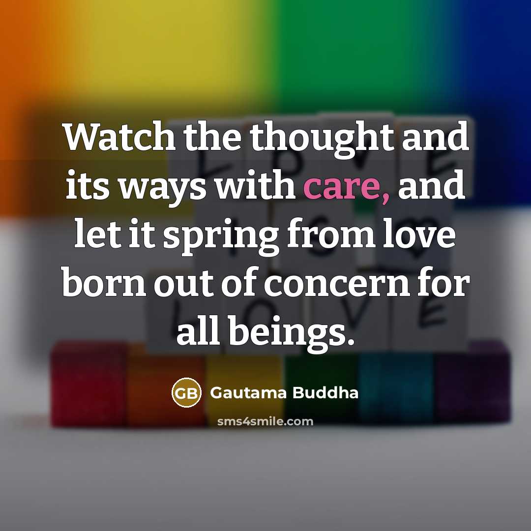 “Watch the thought and its ways with care, and let…” quote by Gautama Buddha