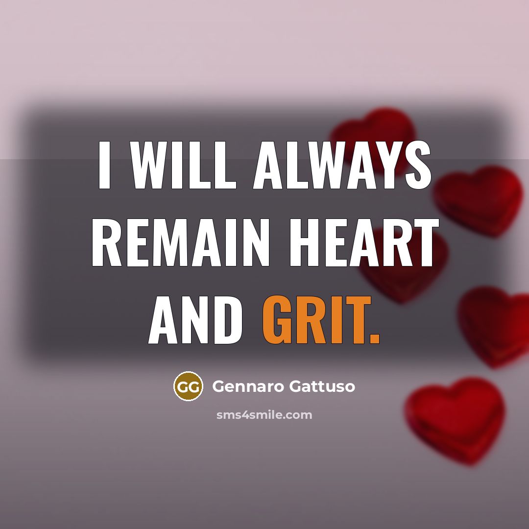 “I will always remain heart and grit.…” quote by Gennaro Gattuso