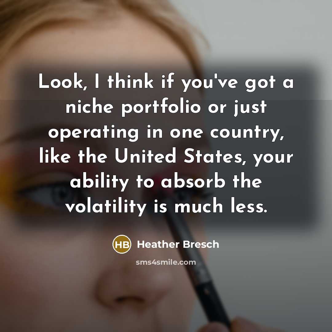 “Look, I think if you've got a niche portfolio or…” quote by Heather Bresch