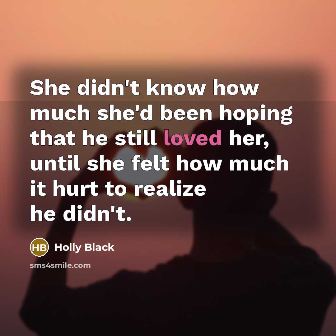 “She didn't know how much she'd been hoping that he…” quote by Holly Black