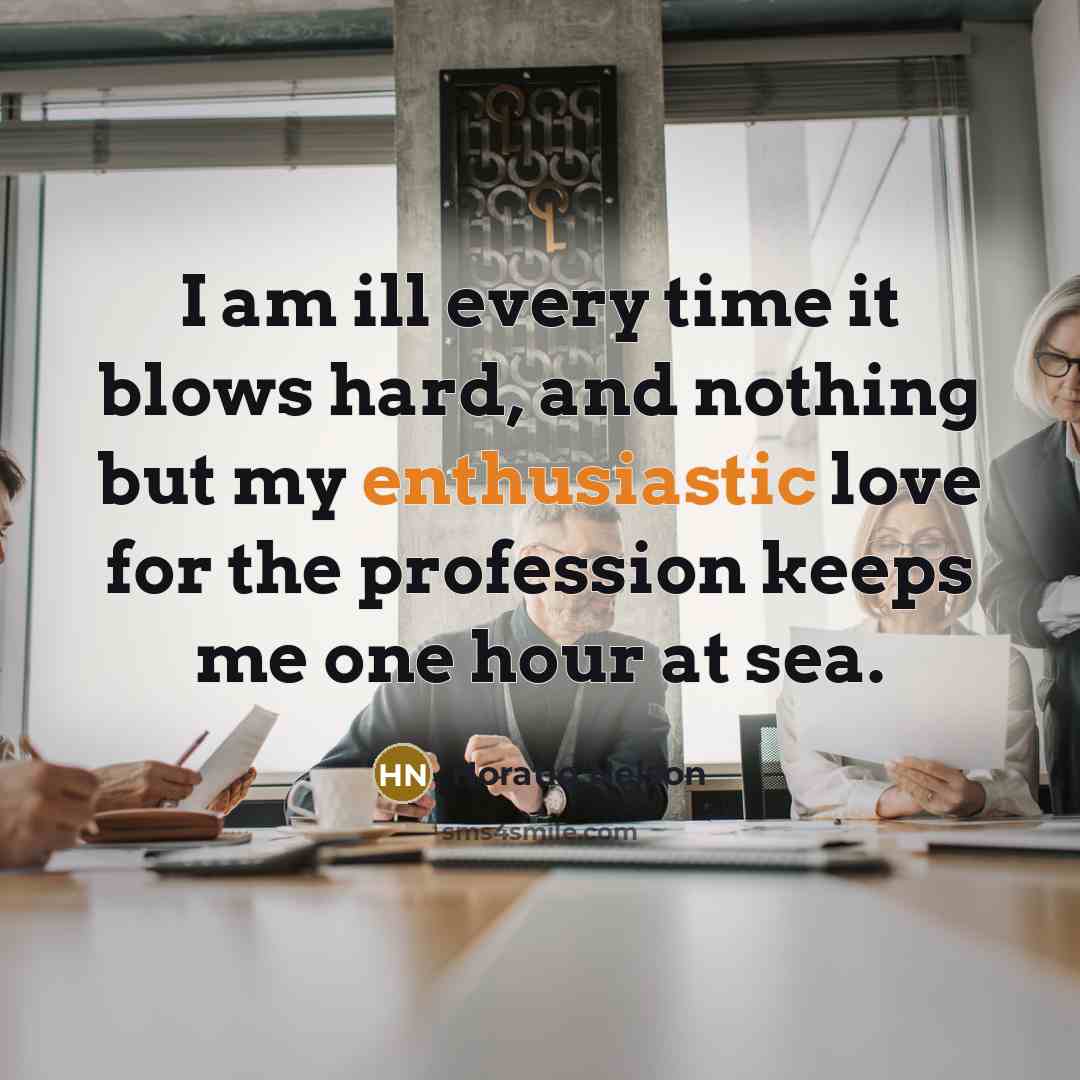 “I am ill every time it blows hard, and nothing…” quote by Horatio Nelson