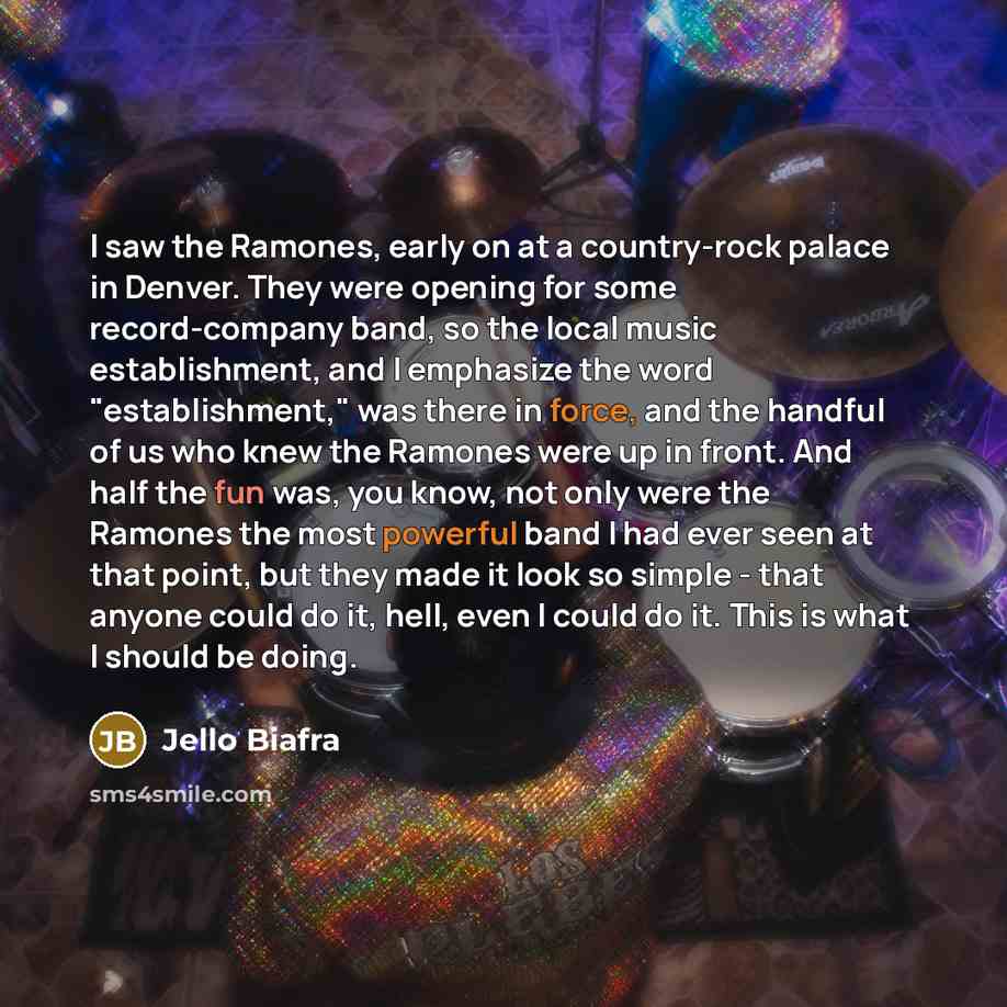 “I saw the Ramones, early on at a country-rock palace…” quote by Jello Biafra