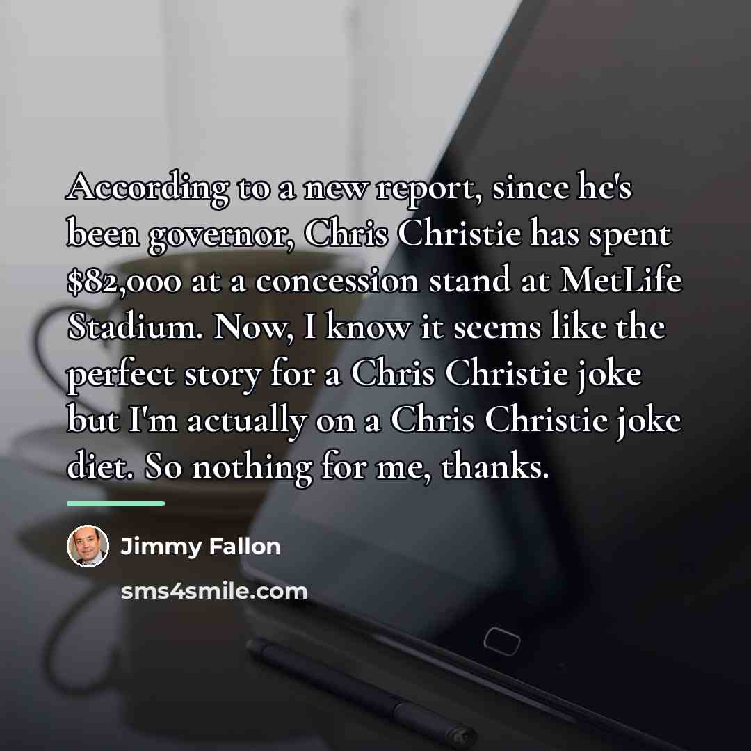 “According to a new report, since he's been governor, Chris…” quote by Jimmy Fallon