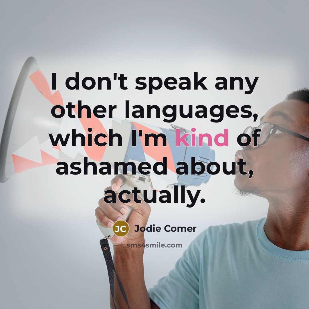 “I don't speak any other languages, which I'm kind of…” quote by Jodie Comer