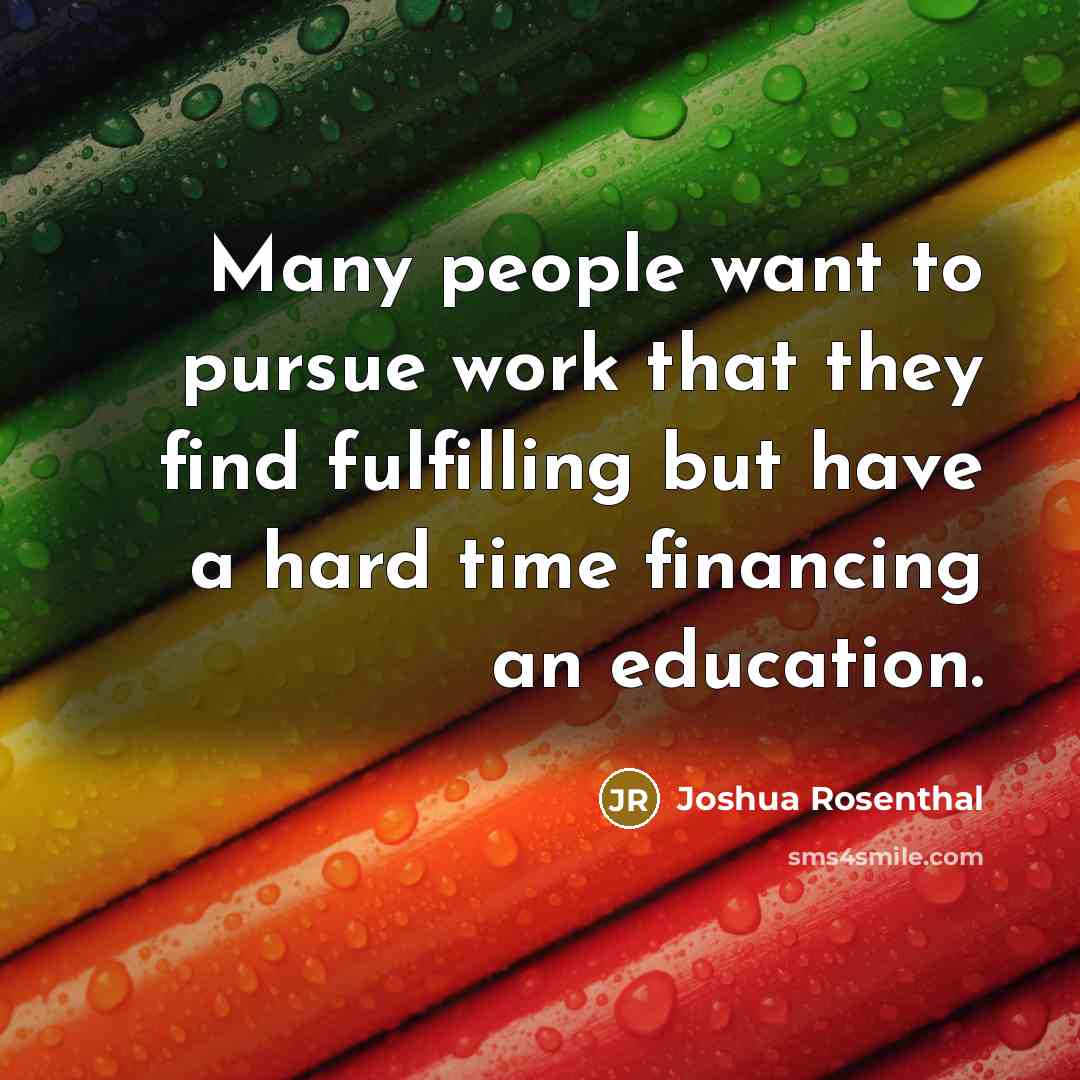“Many people want to pursue work that they find fulfilling…” quote by Joshua Rosenthal