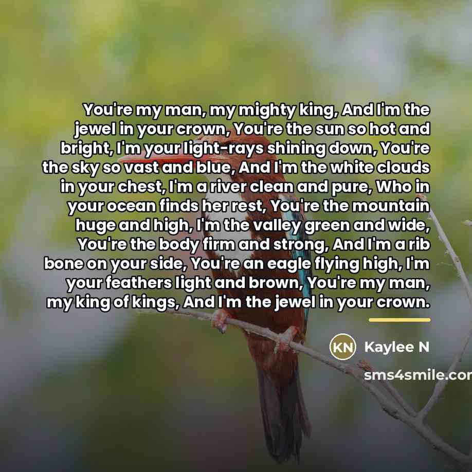 “You're my man, my mighty king, And I'm the jewel…” quote by Kaylee N