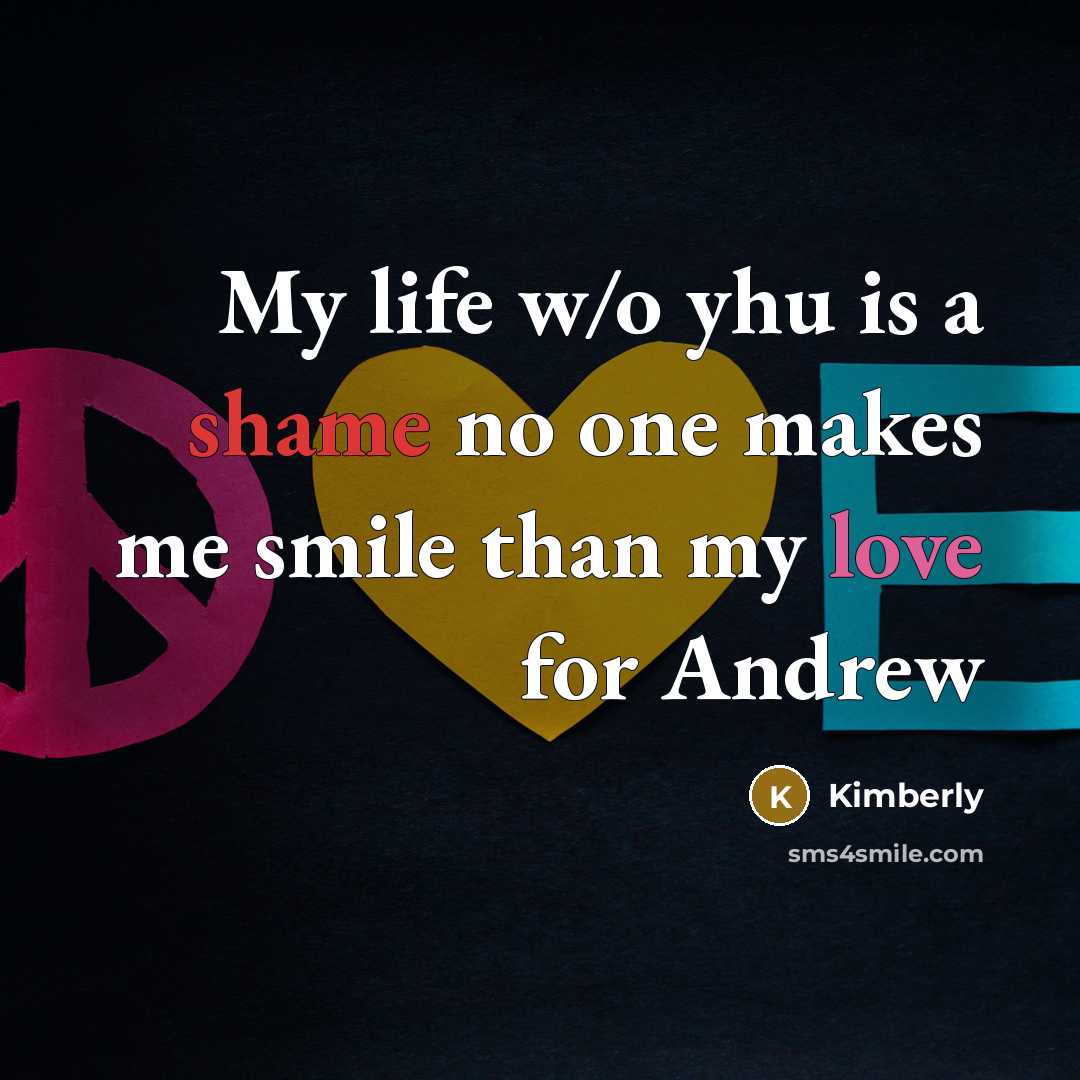 “My life w/o yhu is a shame no one makes…” quote by Kimberly