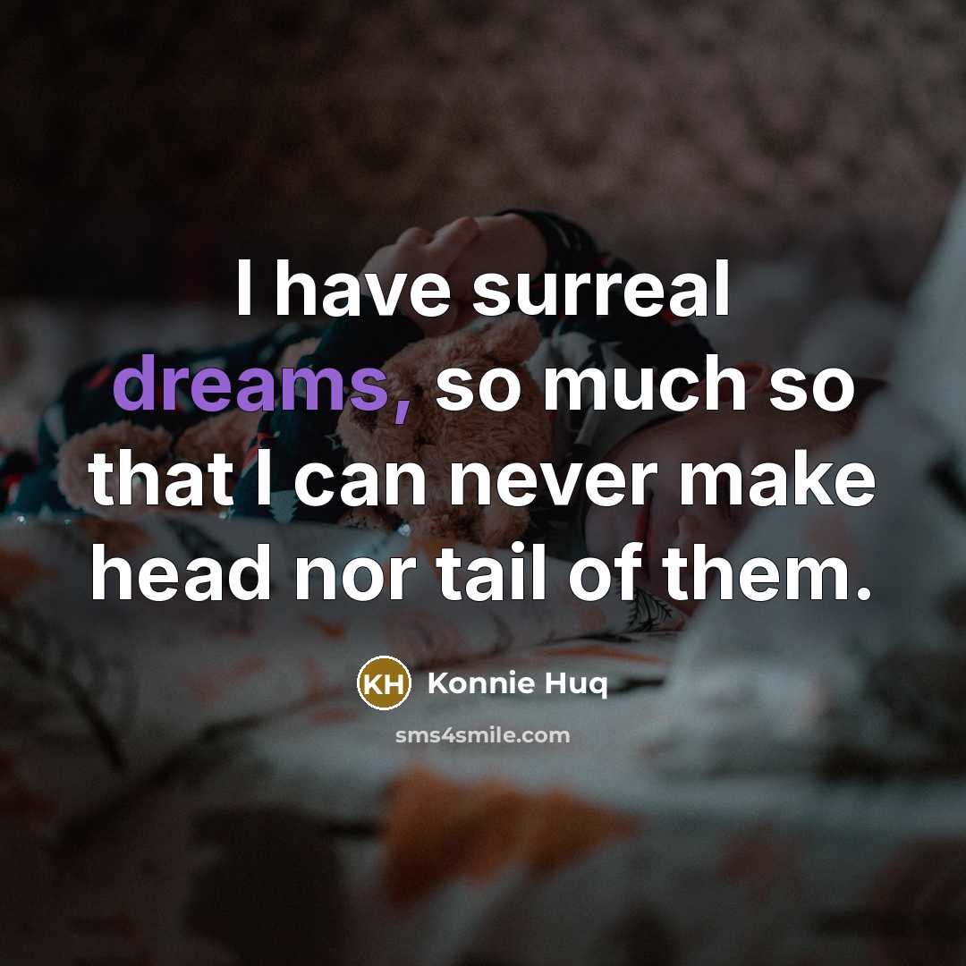 “I have surreal dreams, so much so that I can…” quote by Konnie Huq