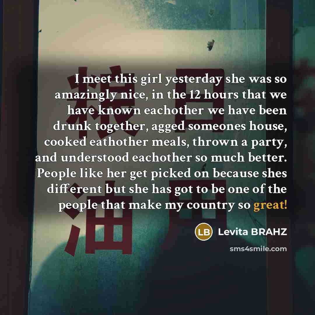 “I meet this girl yesterday she was so amazingly nice,…” quote by Levita BRAHZ
