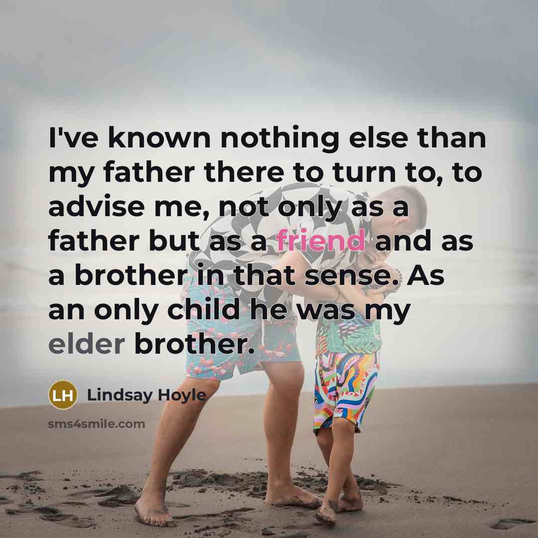 “I've known nothing else than my father there to turn…” quote by Lindsay Hoyle