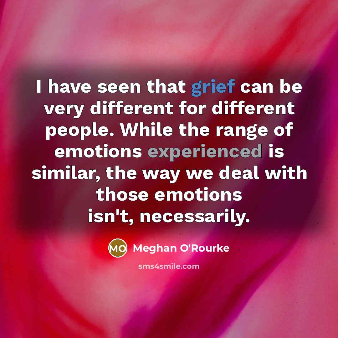 “I have seen that grief can be very different for…” quote by Meghan O'Rourke
