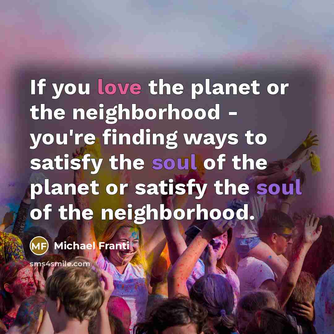 “If you love the planet or the neighborhood - you're…” quote by Michael Franti