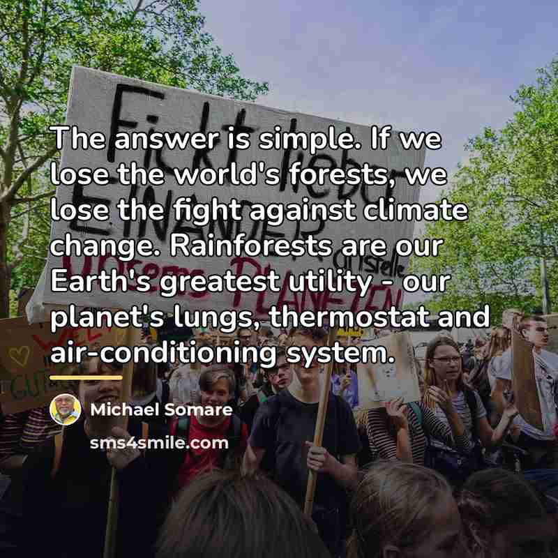 “The answer is simple. If we lose the world's forests,…” quote by Michael Somare