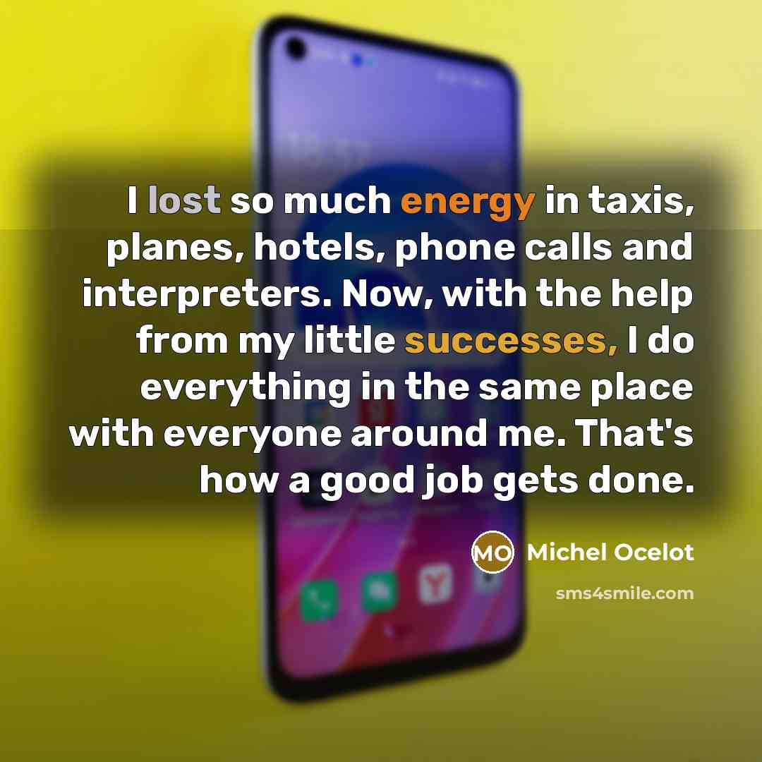 “I lost so much energy in taxis, planes, hotels, phone…” quote by Michel Ocelot