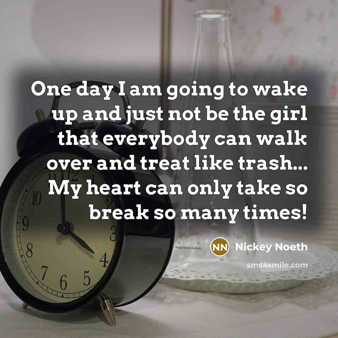 “One day I am going to wake up and just…” quote by Nickey Noeth