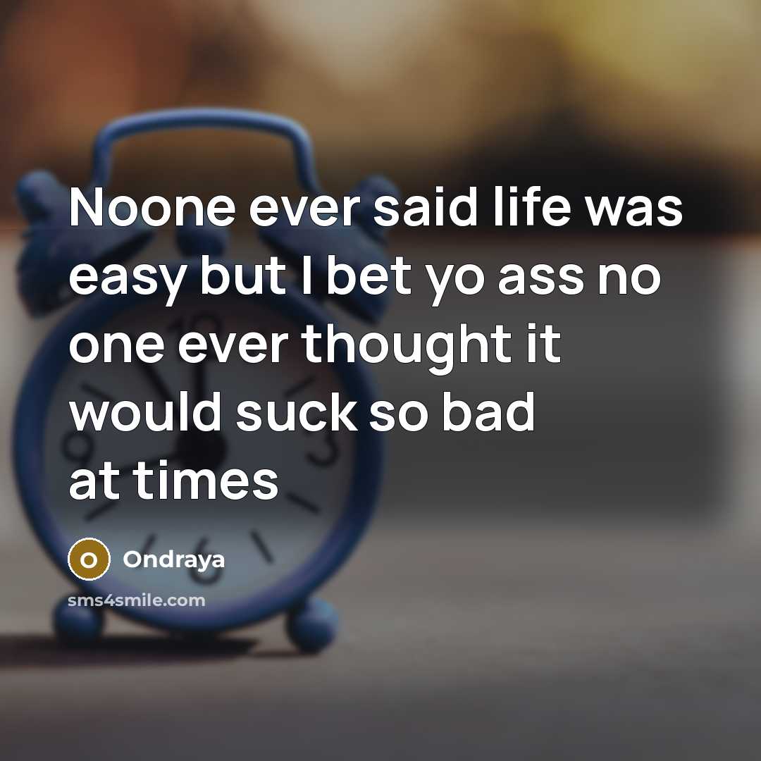 “Noone ever said life was easy but I bet yo…” quote by Ondraya
