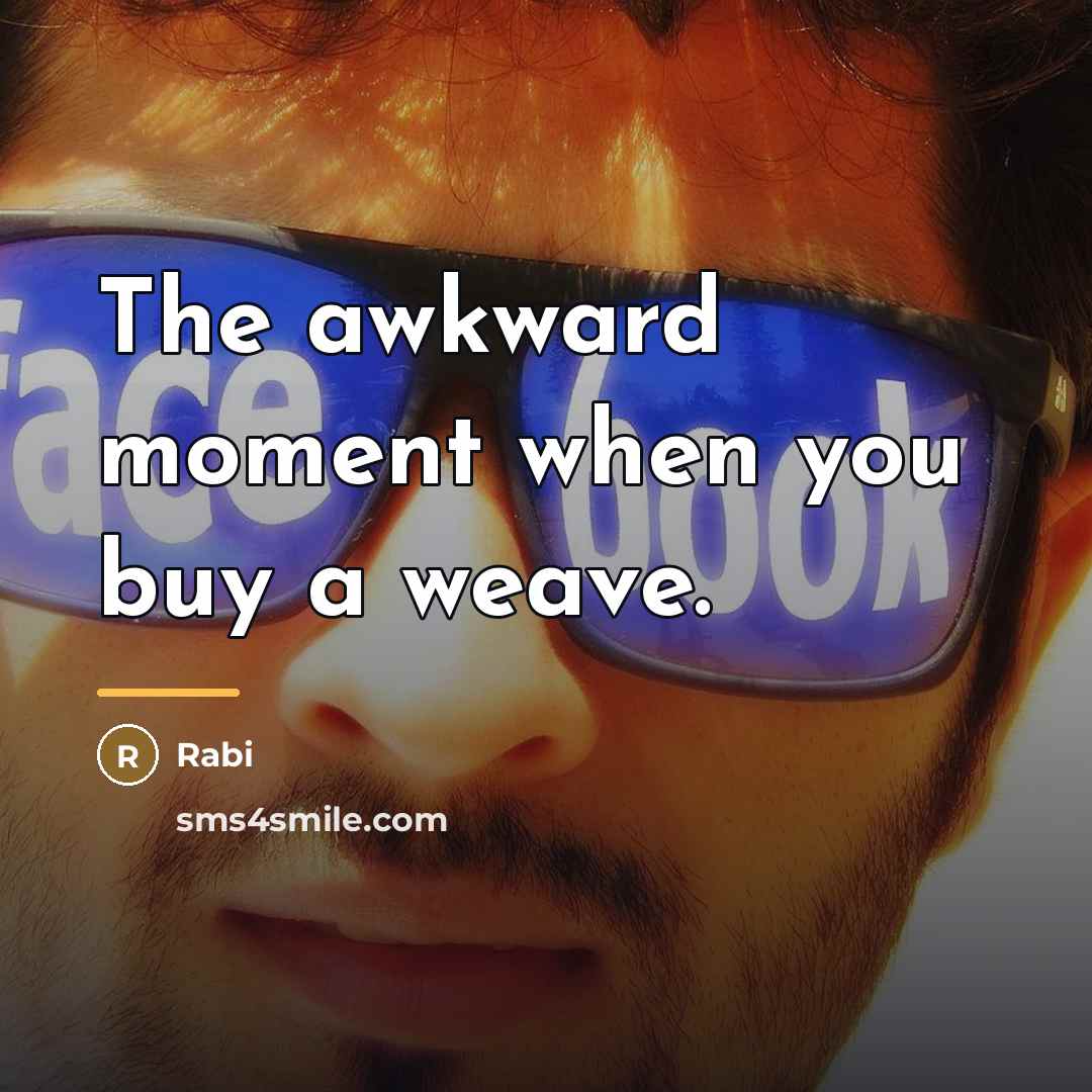“The awkward moment when you buy a weave.…” quote by Rabi