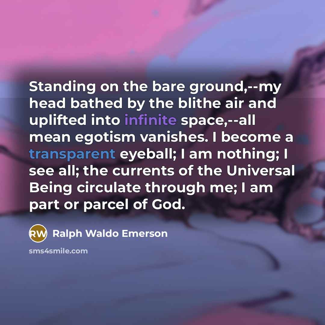 “Standing on the bare ground,--my head bathed by the blithe…” quote by Ralph Waldo Emerson