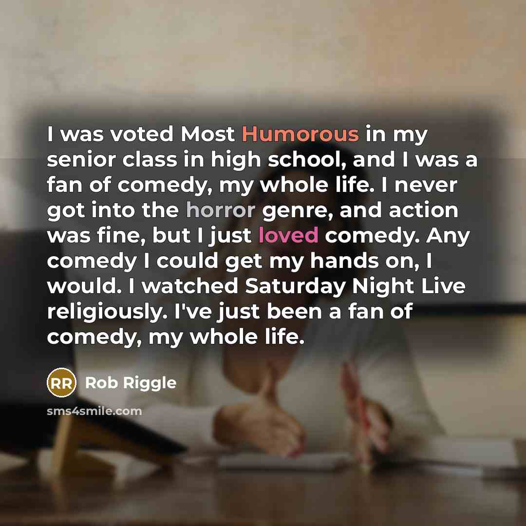 “I was voted Most Humorous in my senior class in…” quote by Rob Riggle