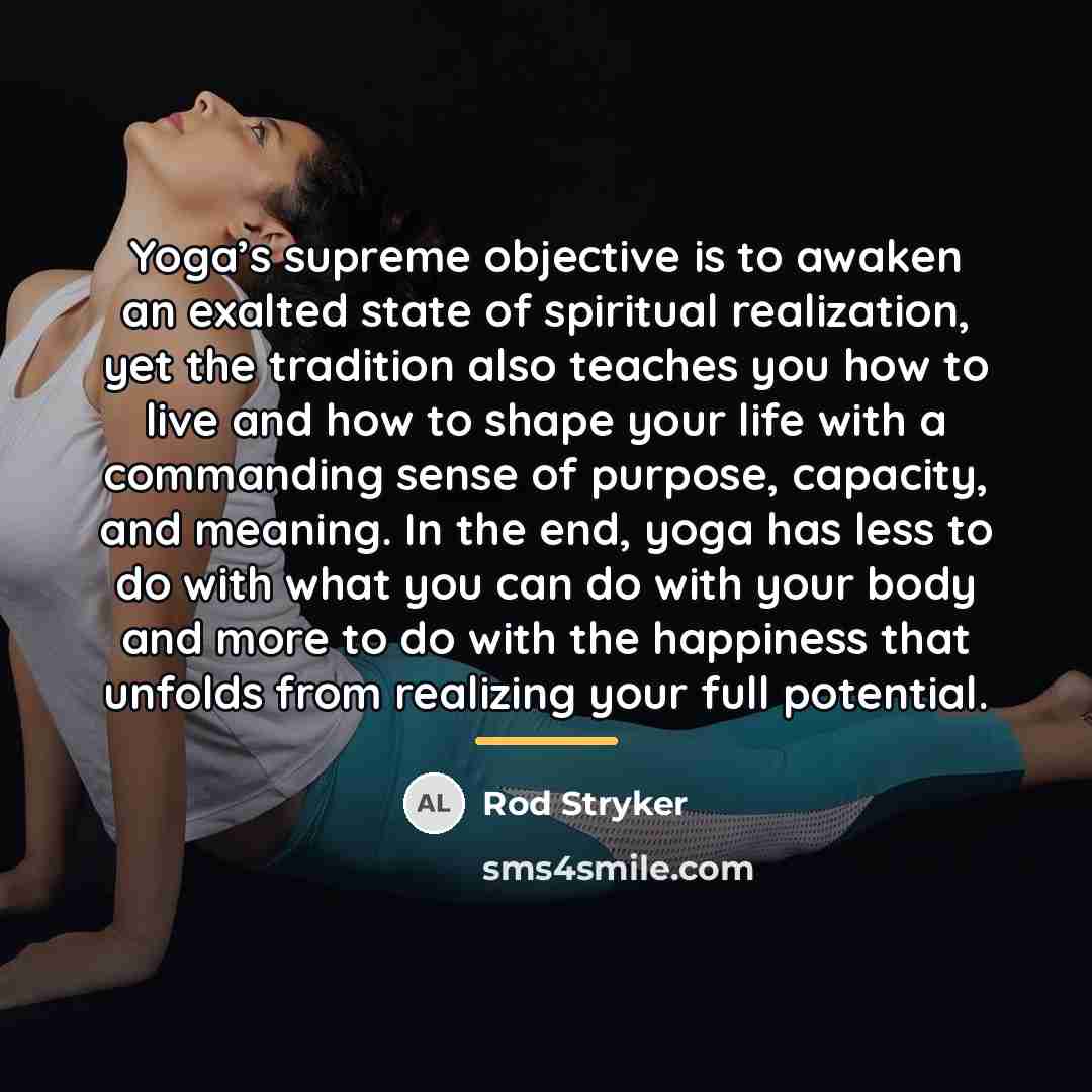 “Yoga’s supreme objective is to awaken an exalted state of…” quote by Rod Stryker