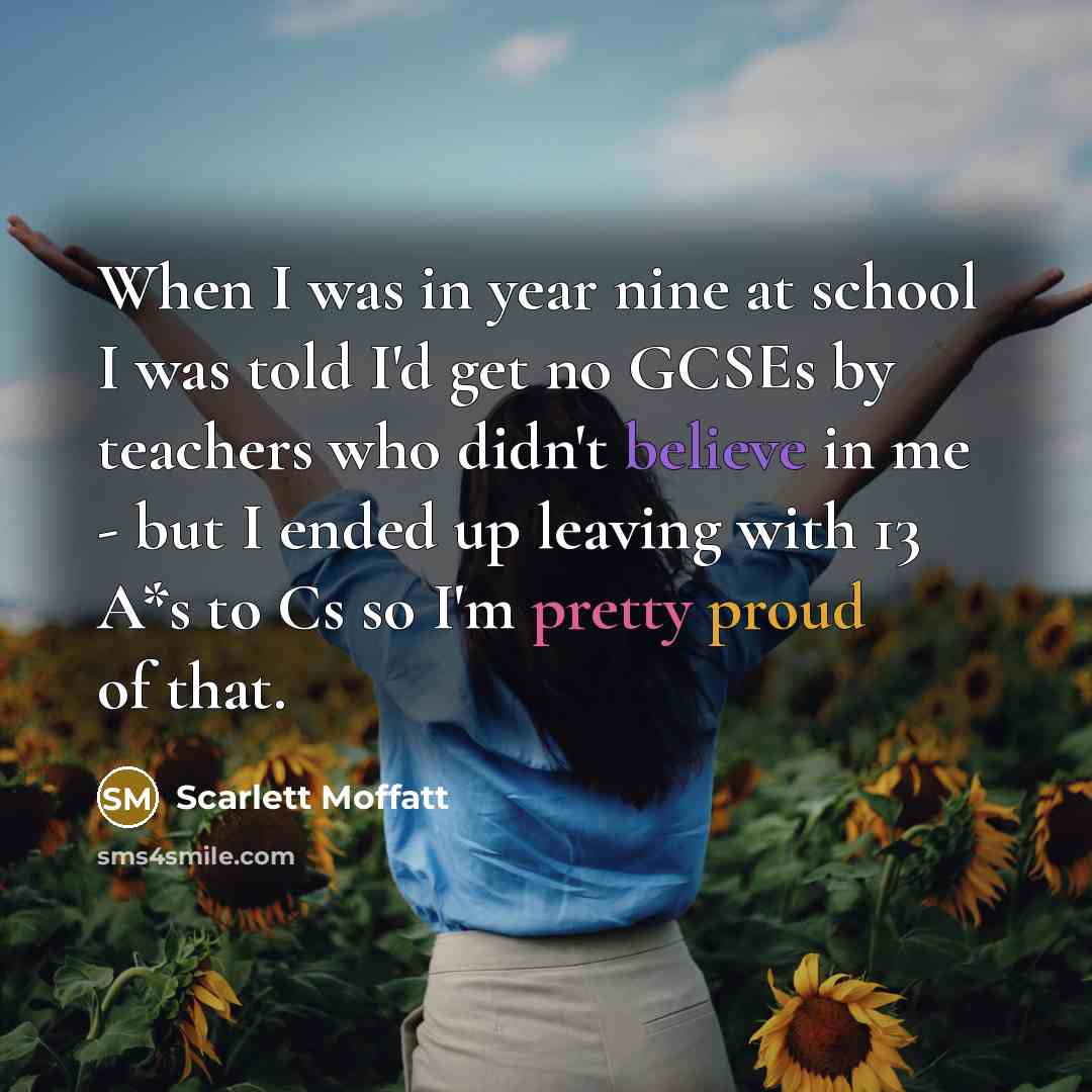 “When I was in year nine at school I was…” quote by Scarlett Moffatt