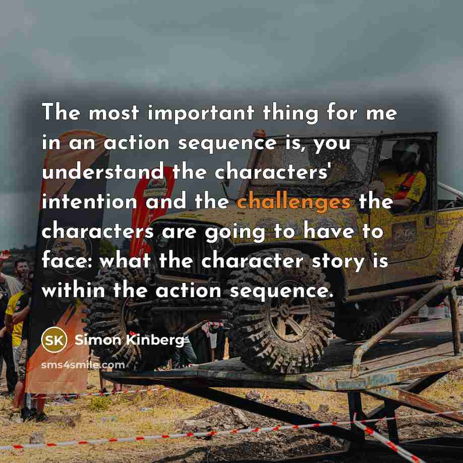 “The most important thing for me in an action sequence…” quote by Simon Kinberg