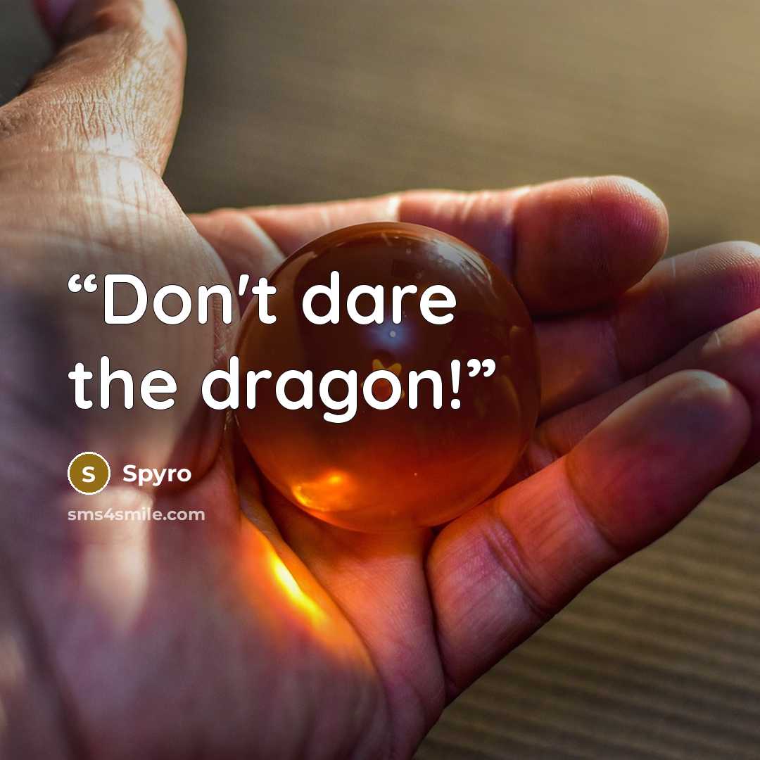“Don't dare the dragon!” quote by Spyro