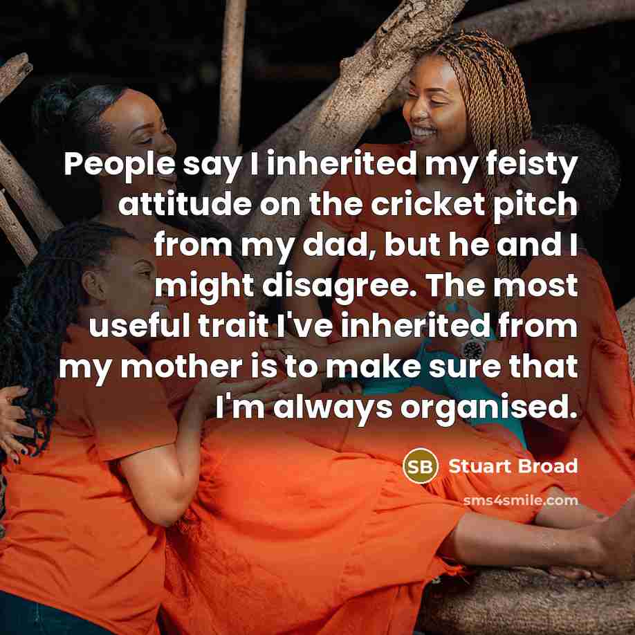 “People say I inherited my feisty attitude on the cricket…” quote by Stuart Broad