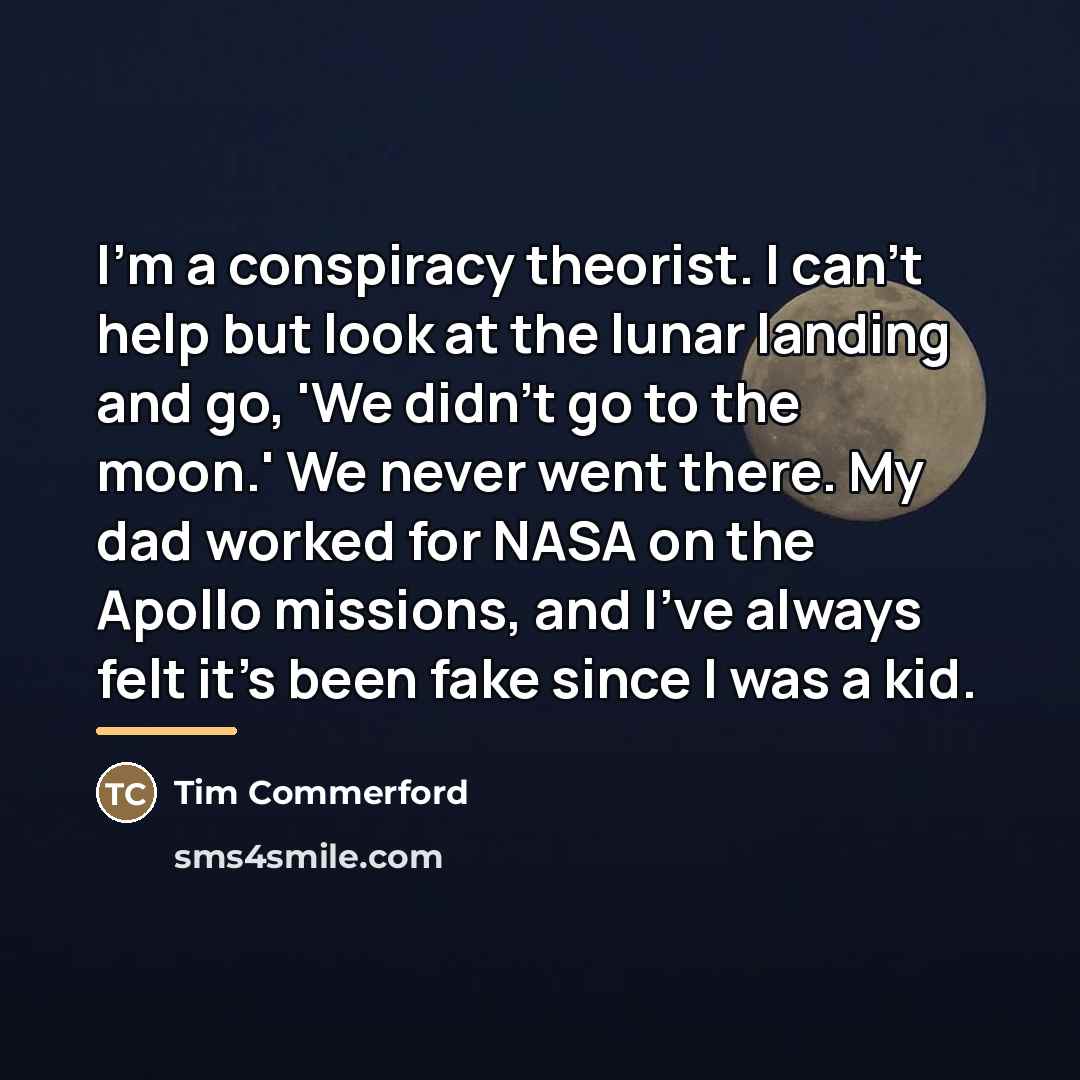 “I'm a conspiracy theorist. I can't help but look at…” quote by Tim Commerford