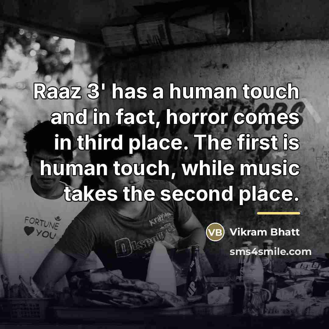 “Raaz 3' has a human touch and in fact, horror…” quote by Vikram Bhatt