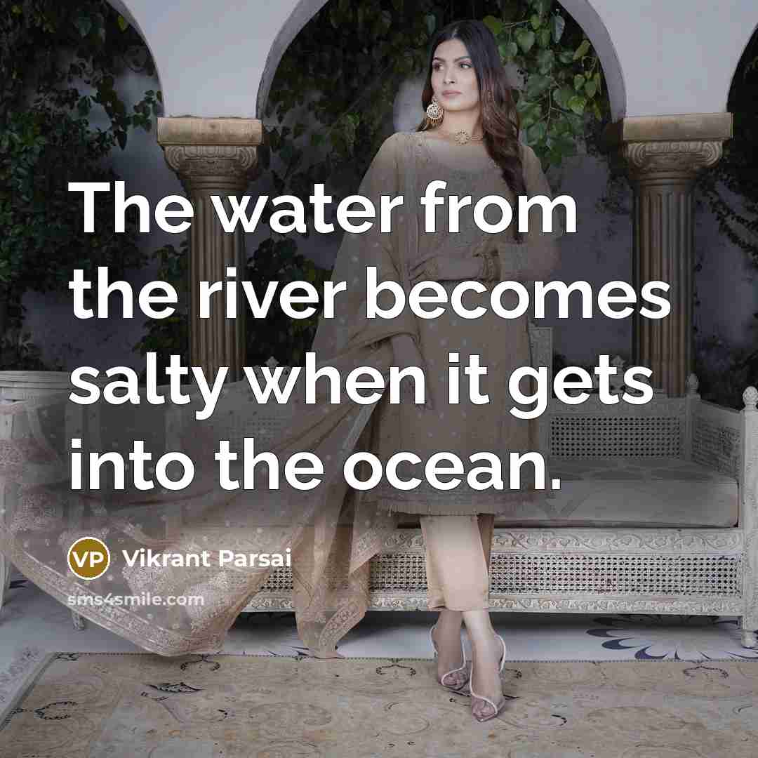 “The water from the river becomes salty when it gets…” quote by Vikrant Parsai