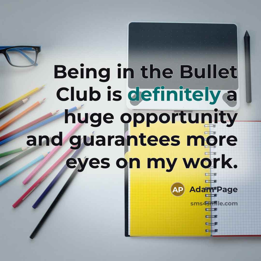 “Being in the Bullet Club is definitely a huge opportunity…” quote by Adam Page