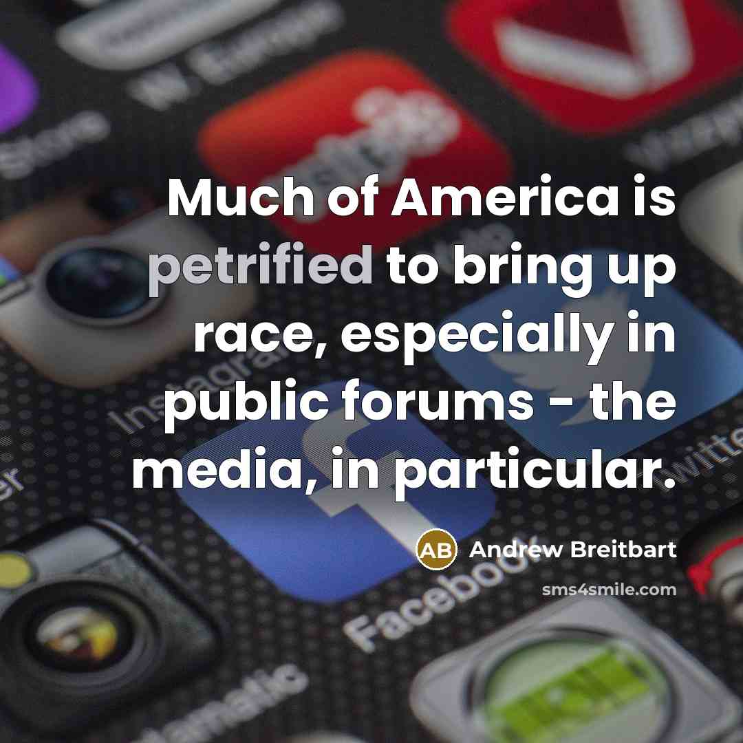 “Much of America is petrified to bring up race, especially…” quote by Andrew Breitbart