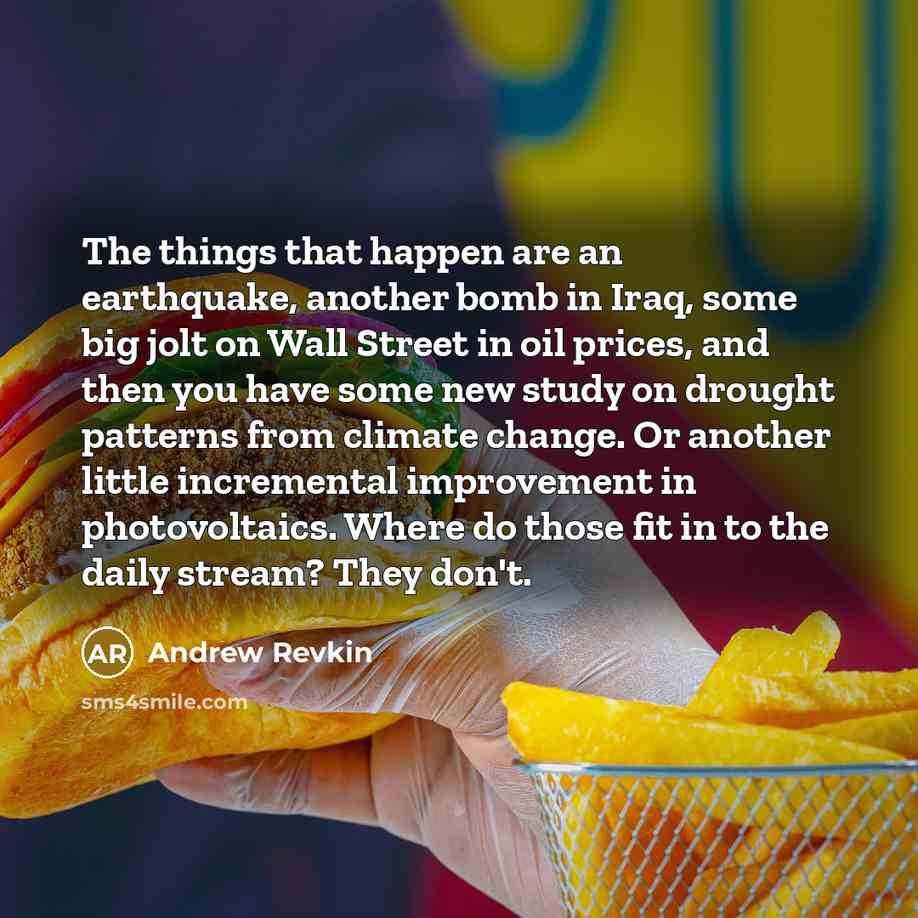 “The things that happen are an earthquake, another bomb in…” quote by Andrew Revkin