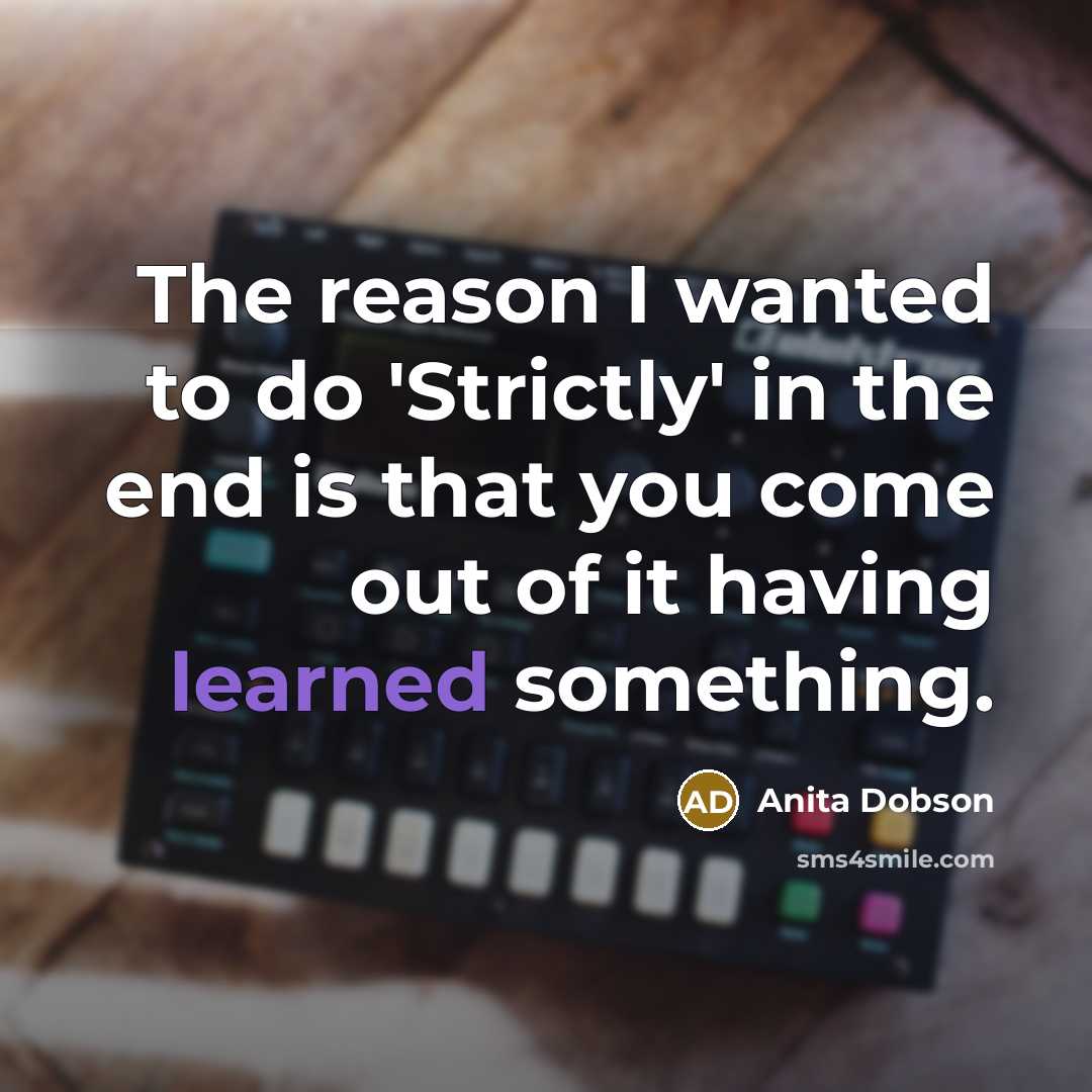 “The reason I wanted to do 'Strictly' in the end…” quote by Anita Dobson