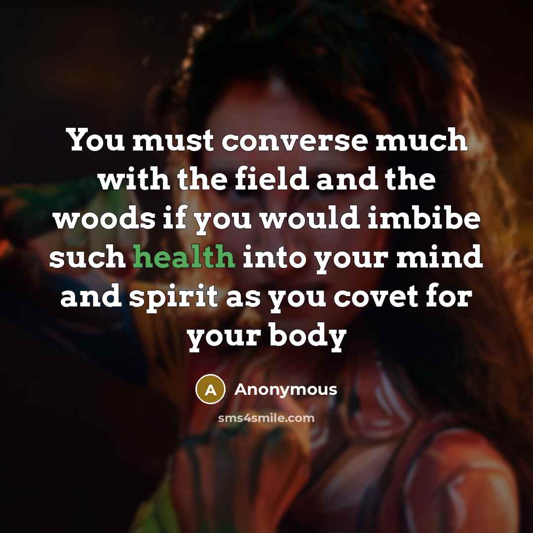 “You must converse much with the field and the woods…” quote by Anonymous
