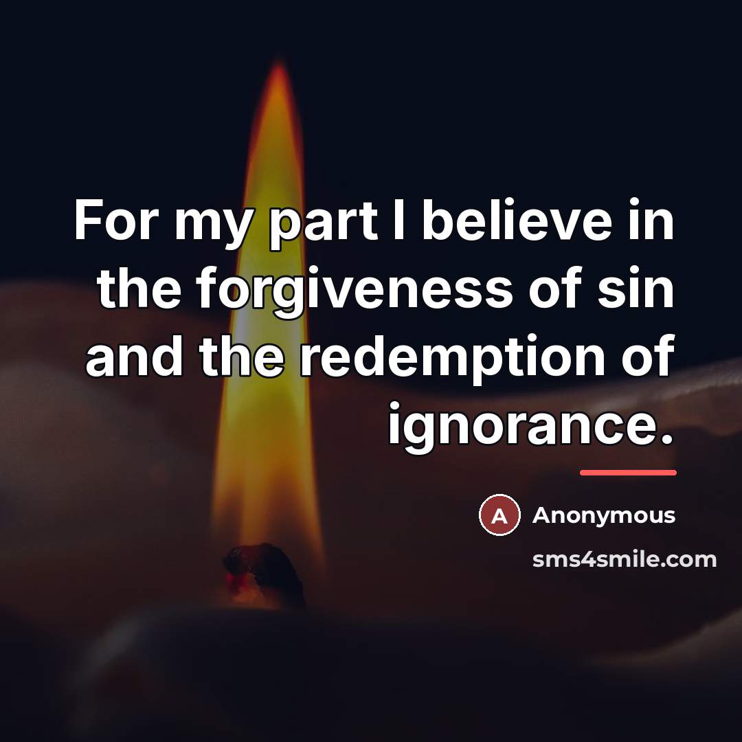 “For my part I believe in the forgiveness of sin…” quote by Anonymous