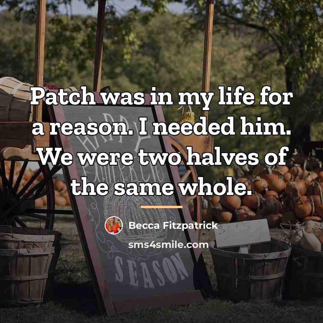 “Patch was in my life for a reason. I needed…” quote by Becca Fitzpatrick