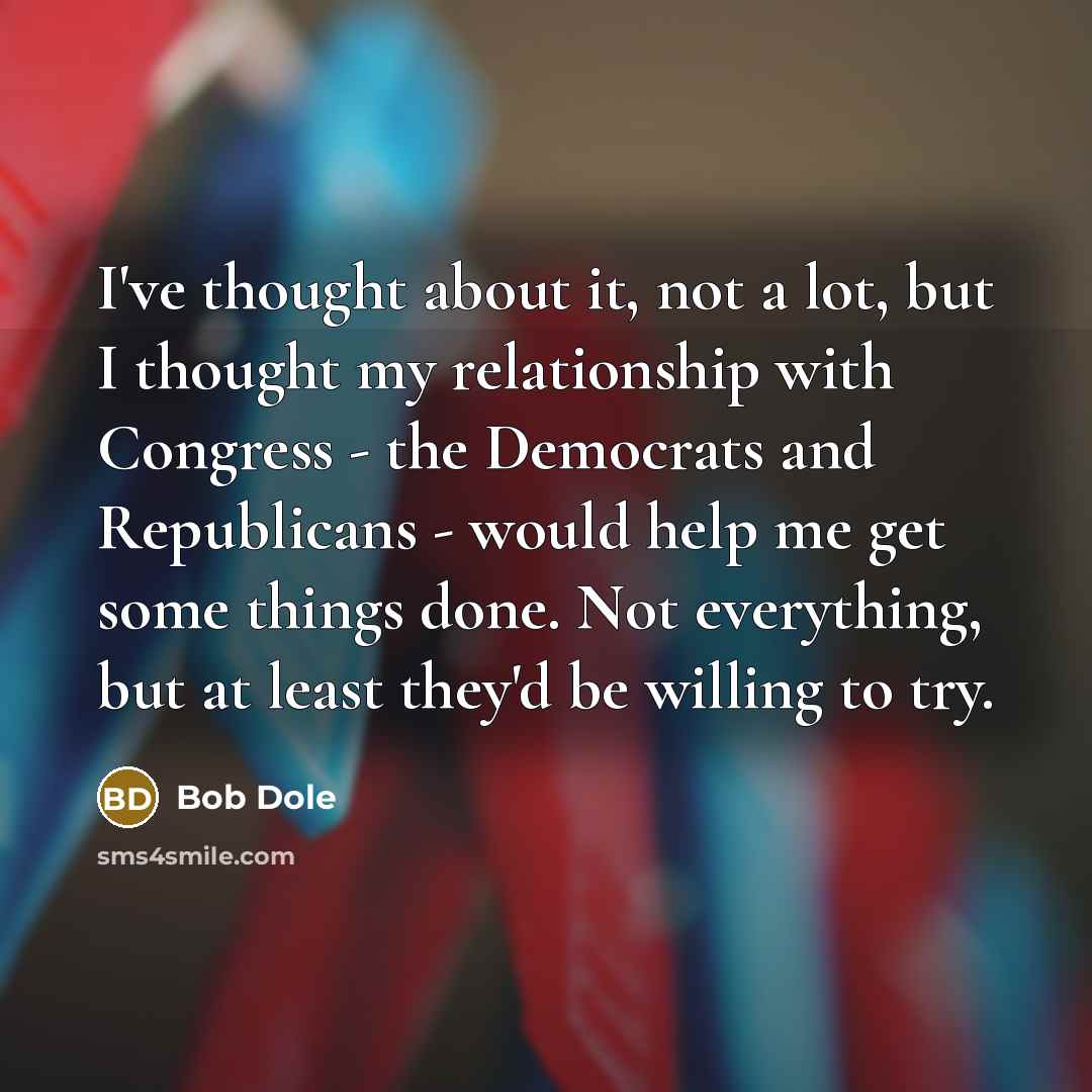 “I've thought about it, not a lot, but I thought…” quote by Bob Dole