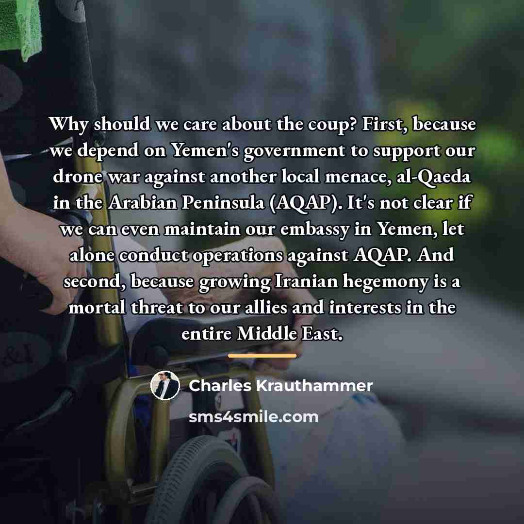 “Why should we care about the coup? First, because we…” quote by Charles Krauthammer