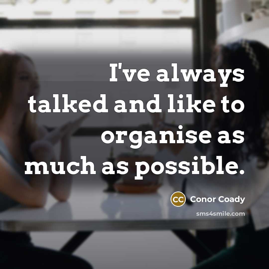 “I've always talked and like to organise as much as…” quote by Conor Coady