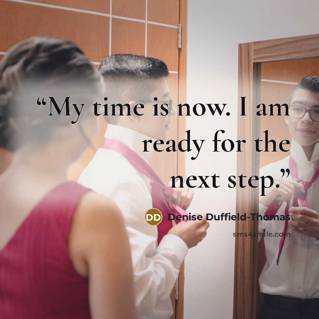 “My time is now. I am ready for the next step.” quote by Denise Duffield-Thomas