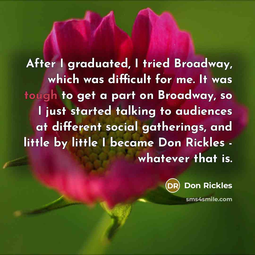 “After I graduated, I tried Broadway, which was difficult for…” quote by Don Rickles