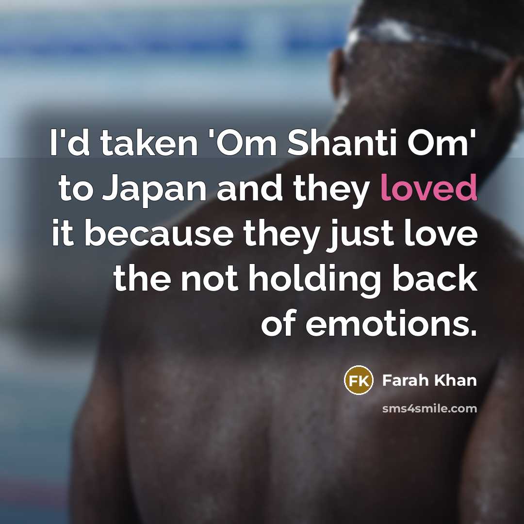 “I'd taken 'Om Shanti Om' to Japan and they loved…” quote by Farah Khan