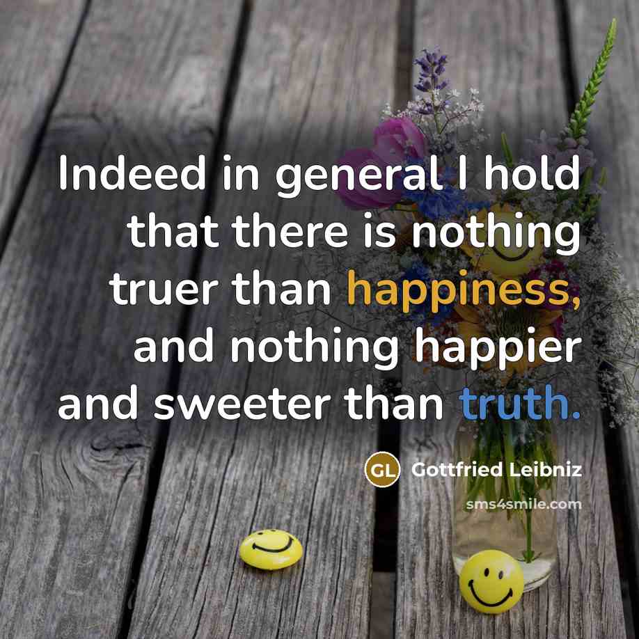 “Indeed in general I hold that there is nothing truer…” quote by Gottfried Leibniz