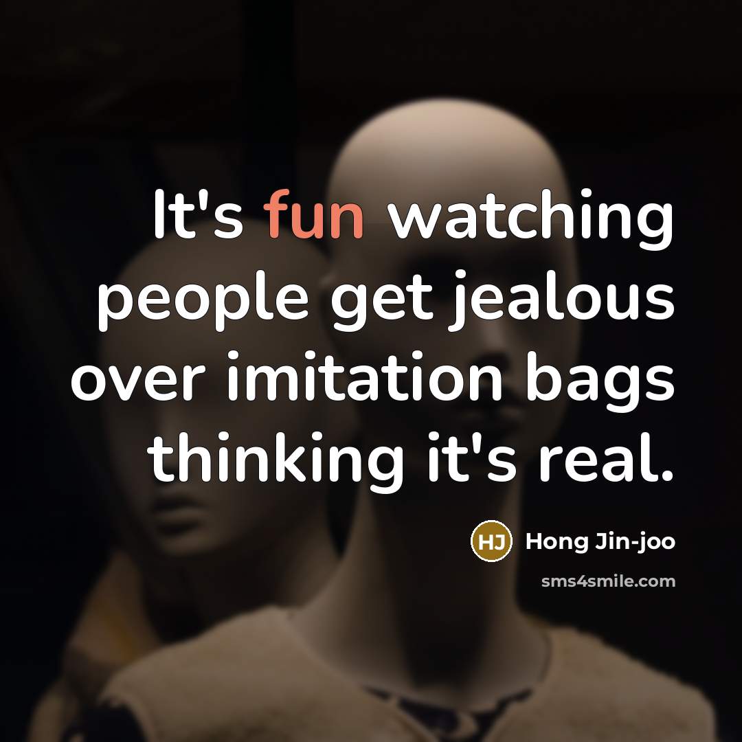 “It's fun watching people get jealous over imitation bags thinking…” quote by Hong Jin-joo