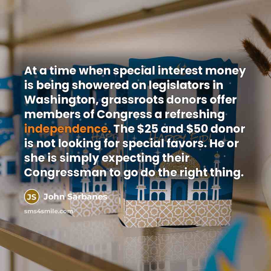 “At a time when special interest money is being showered…” quote by John Sarbanes